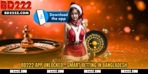 BD222 App Unlocked - Smart Betting in Bangladesh
