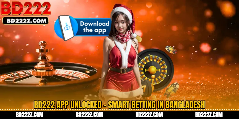 BD222 App Unlocked - Smart Betting in Bangladesh