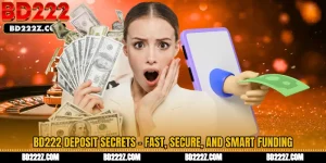 BD222 Deposit Secrets - Fast, Secure, and Smart Funding