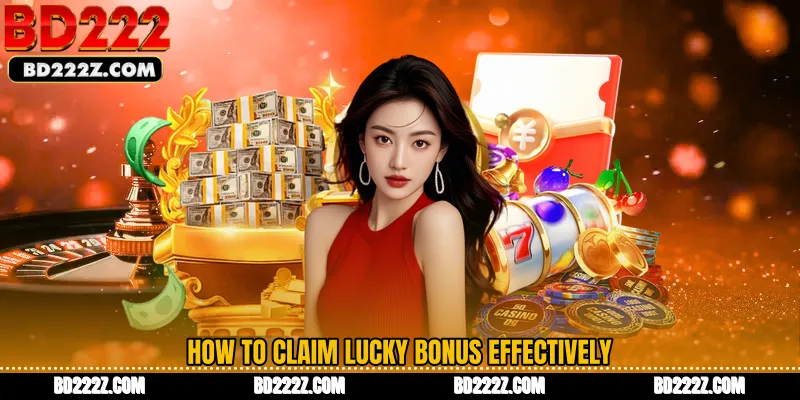 How to Claim Lucky Bonus Effectively