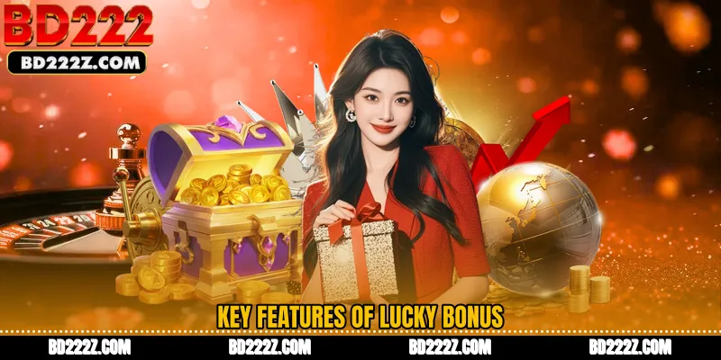 Key Features of Lucky Bonus