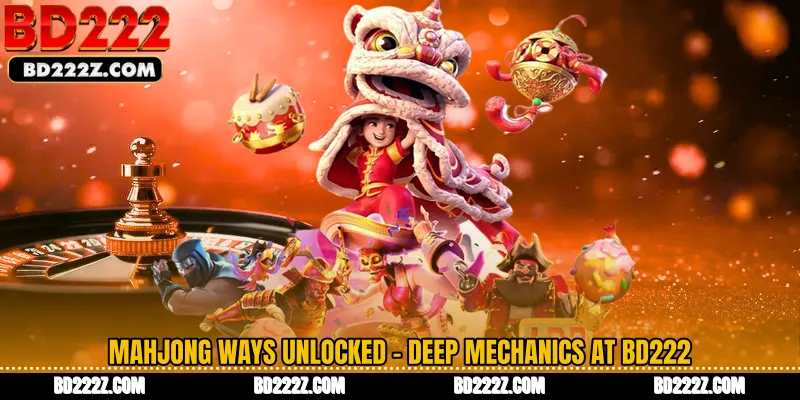 Mahjong Ways Unlocked - Deep Mechanics at BD222
