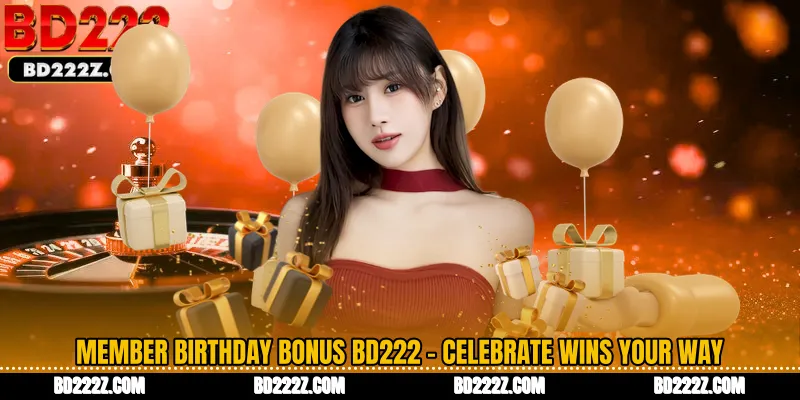 Member Birthday Bonus BD222 - Celebrate Wins Your Way