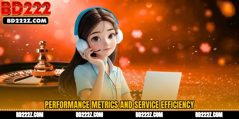 Performance Metrics and Service Efficiency
