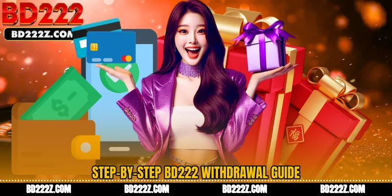Step-by-Step BD222 Withdrawal Guide