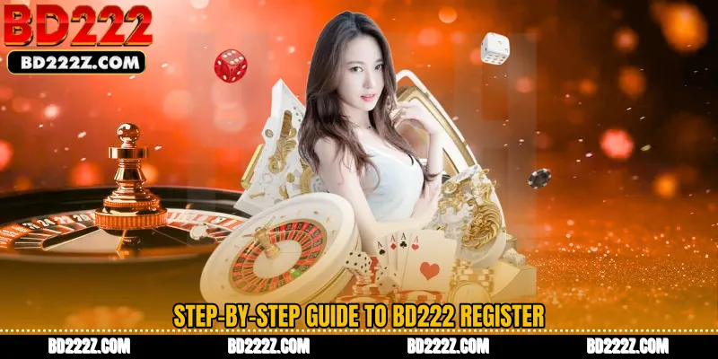 Step-by-Step Guide to BD222 Register