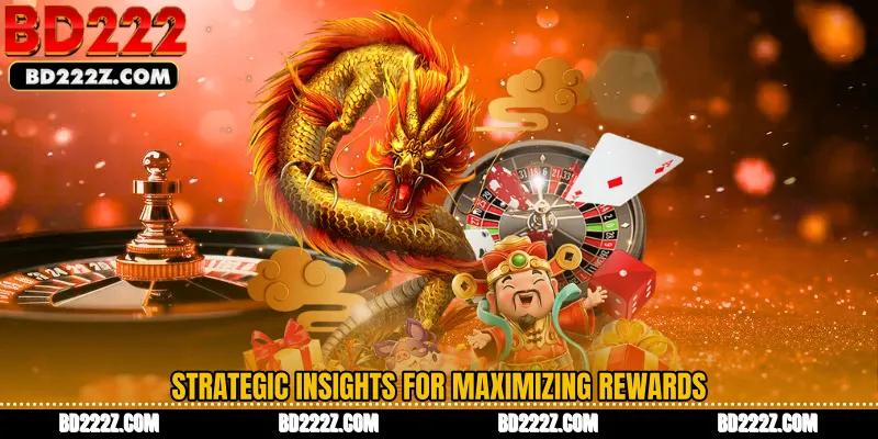 Strategic Insights for Maximizing Rewards