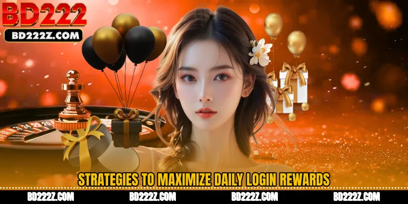 Strategies to Maximize Daily Login Rewards