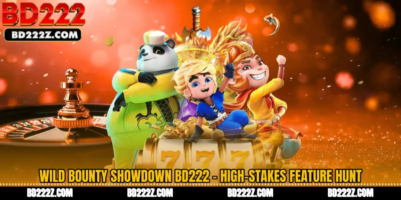 Wild Bounty Showdown BD222 - High-Stakes Feature Hunt