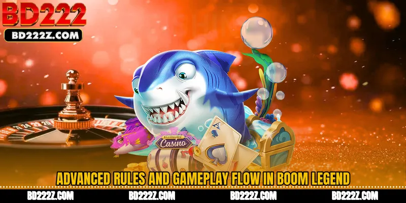 Advanced Rules and Gameplay Flow in Boom Legend