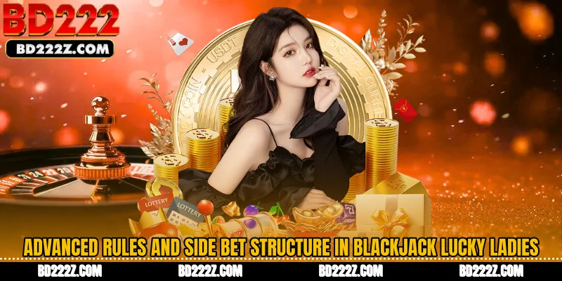 Advanced Rules and Side Bet Structure in Blackjack Lucky Ladies