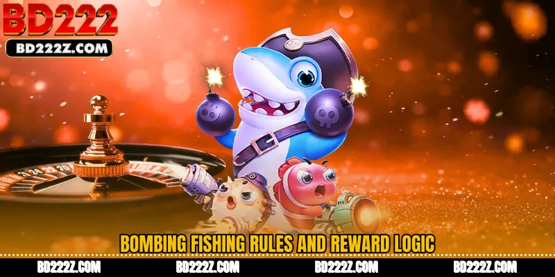 Bombing Fishing Rules and Reward Logic