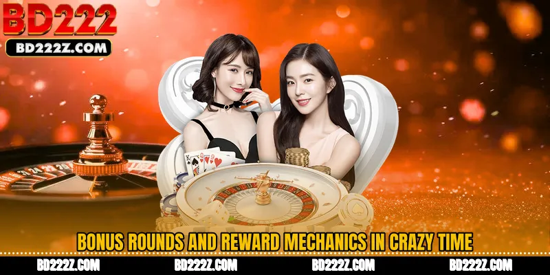 Bonus Rounds and Reward Mechanics in Crazy Time
