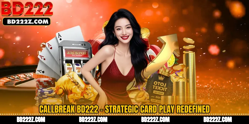 Callbreak BD222 - Strategic Card Play Redefined