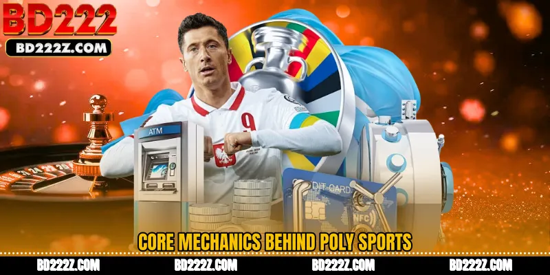 Core Mechanics Behind Poly Sports
