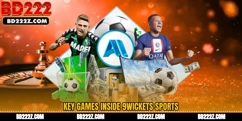 Key Games Inside 9Wickets Sports