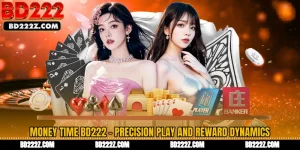 Money Time BD222 - Precision Play and Reward Dynamics