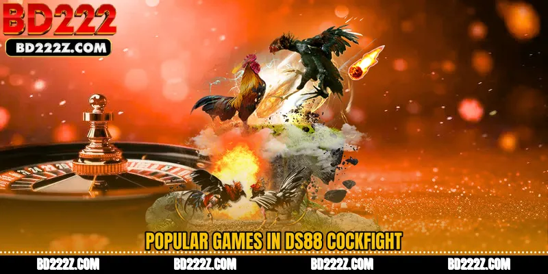 Popular Games in DS88 Cockfight
