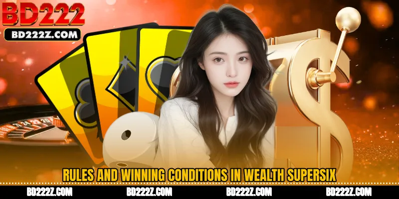 Rules and Winning Conditions in Wealth Supersix