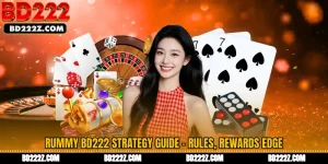 Rummy BD222 Strategy Guide - Rules, Rewards Edge
