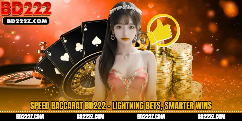 Speed Baccarat BD222 - Lightning Bets, Smarter Wins