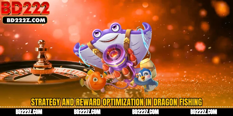 Strategy and Reward Optimization in Dragon Fishing