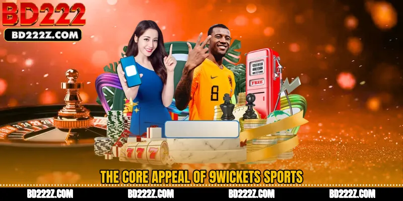 The Core Appeal of 9Wickets Sports