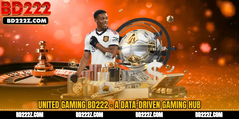 United Gaming BD222 - A Data-Driven Gaming Hub